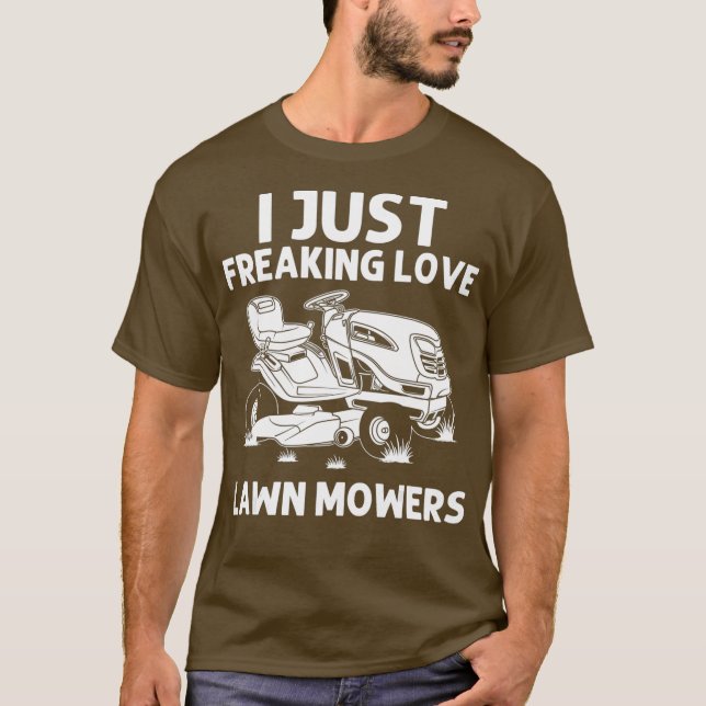 Funny Lawn Mowing Geschenk Männer Frauen Rasenmähe T-Shirt (Vorderseite)