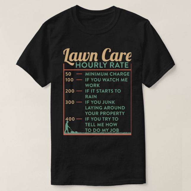 Funny Lawn Mowing Lawn Care Hourly Rate Gardener T-Shirt (Design vorne)