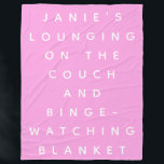 Funny Lazy Days Binge Watching Pink Personalisiert Fleecedecke<br><div class="desc">Eine spezielle rosa Decke für diejenigen,  die sich auf dem Sofa entspannen und fernsehen. Ein lustiges gag Geschenk für Freunde und Familie. Personalisieren Sie es mit dem Namen Ihrer Wahl.</div>