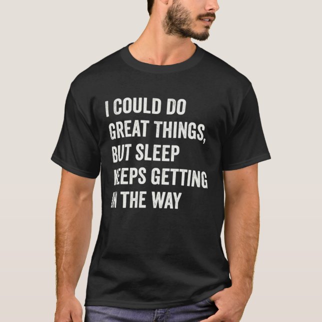 Funny Lazy Procrastinator Quote T-Shirt (Vorderseite)
