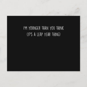 Funny Leaper Leap Year Baby Statement Im jüngeren  Postkarte