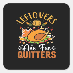 Funny Leftovers sind für Quitters - Erntedank de l Quadratischer Aufkleber