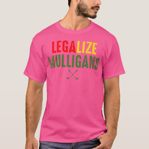 Funny Legalize Mulligans Golf T-Shirt