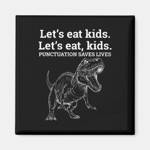 Funny Let's essen Kids Punctuation Rette Lives Gra Magnet