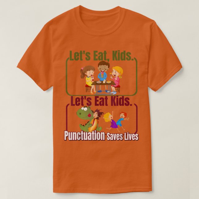 Funny Let's essen Kids Punctuation Rette Lives Gra T-Shirt (Design vorne)