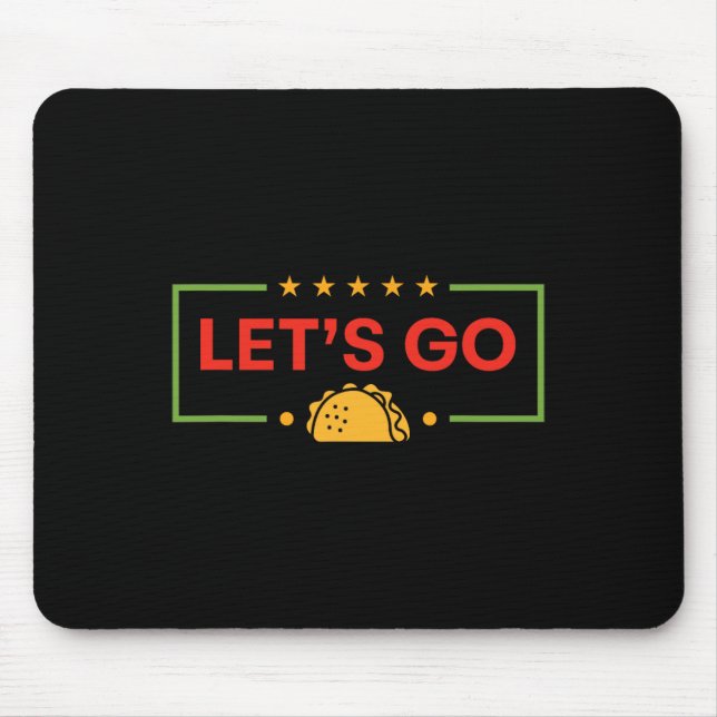 Funny Let's Go Taco 10 Mousepad (Vorne)