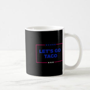 Funny Let's Go Taco 18 Kaffeetasse