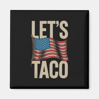 Funny Let's Go Taco 42 Magnet