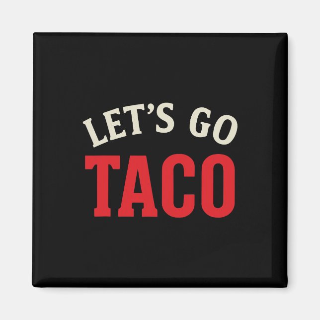 Funny Let's Go Taco Meme Magnet (Vorne)