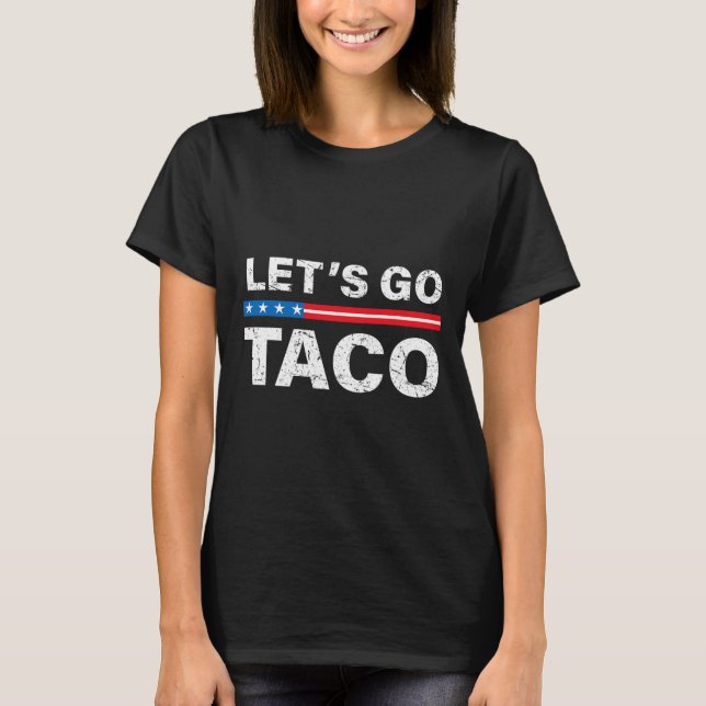 Funny Let's Go Taco Shirt Lass uns Taco gehen. (Vorderseite)
