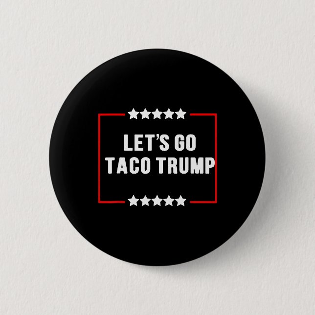 Funny Let's Go Taco Trump immer Chickens out Meme Button (Vorderseite)