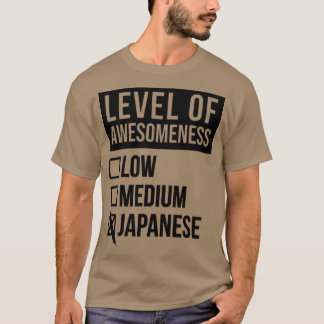 Funny Level of Awesomeness Low Medium Gift Japan J T-Shirt