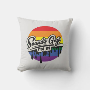Funny LGBTQ   Klingt schwul, ich bin in   Regenbog Kissen