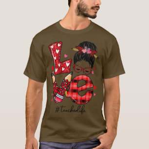 Funny Liebe Messy Bun Teacher Valentinstag T-Shirt