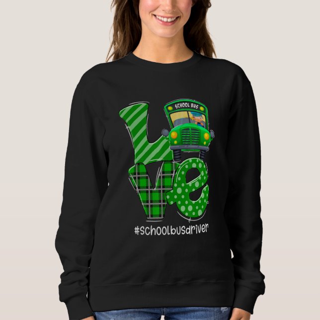 Funny Liebe School Busfahrer Happy St Patrick's Da Sweatshirt (Vorderseite)
