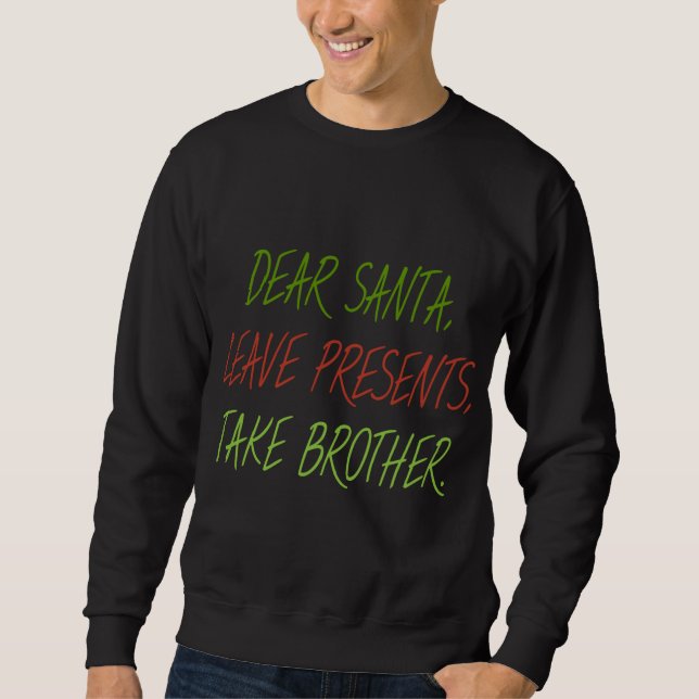 Funny Lieber Weihnachtsgeschenke Verlasse Brother  Sweatshirt (Vorderseite)