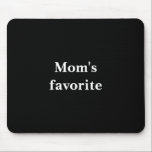 Funny "Lieblingsangebot der Mama" mit weißem Text Mousepad<br><div class="desc">Ein lustiges Poke beim Geschwisterwettbewerb in der Familie. Ein massives schwarzes Mousepad mit dem stilvollen weißen Text, "Liebling der Mama".</div>