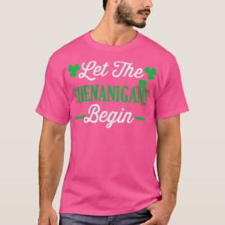 Funny ließ die Shenanigans beginnen für St Patrick T-Shirt