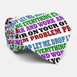 Funny Ließ mir Arbeit an Ihren Problemen Neck Tie Krawatte