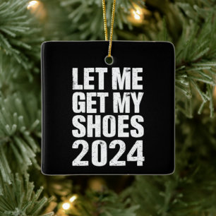 Funny Ließ mir meine Schuhe zu holen Keramikornament
