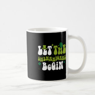 Funny Ließ The Shenanigans Begin Boys Girls St Pat Kaffeetasse