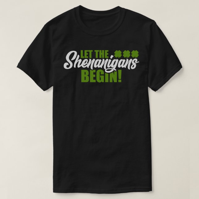 Funny Ließ The Shenanigans Begin St Pattys T-Shirt (Design vorne)