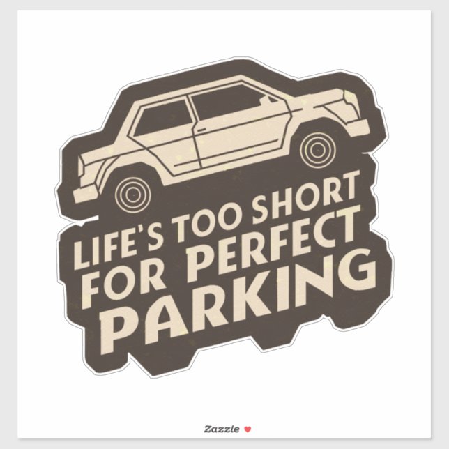 Funny Life ist zu Kurz für perfektes Parken Aufkleber (Blatt)