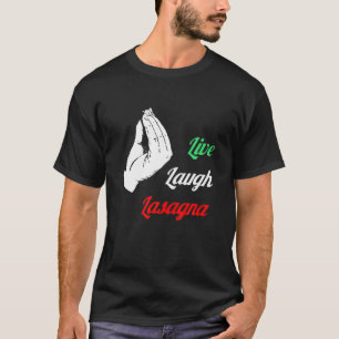 Funny Live Lagh Lasagna T Funny Lasagna Liebhaber T-Shirt