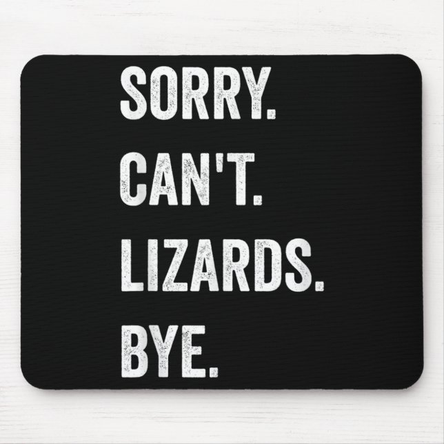Funny Lizard Sorry can't Lizards by Reptile Pet L Mousepad (Vorne)