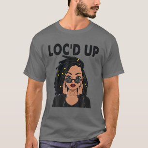 Funny Locations Geschenk für Frauen Coole Loc'd up T-Shirt
