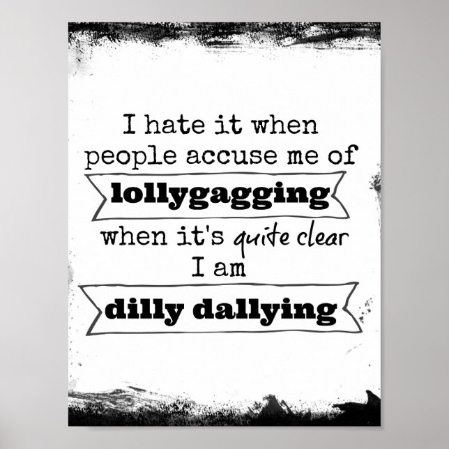 Funny Lollygagging Zitat Poster (Vorne)