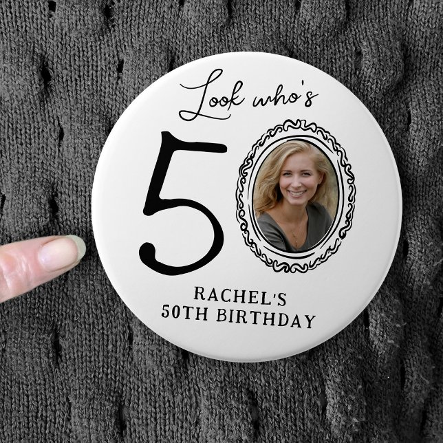 Funny Look Who's 50! Photo 50th Birthday Button (Von Creator hochgeladen)