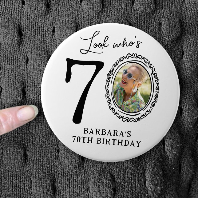 Funny Look Who's 70! Photo 70th Birthday Button (Von Creator hochgeladen)