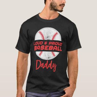 Funny Loud & Proud Baseball Daddy T-Shirt