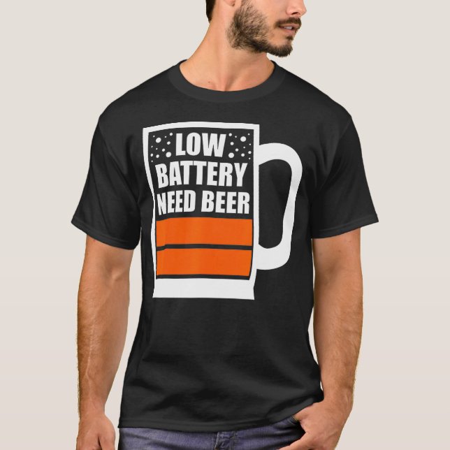Funny Low Battery Braue Bier Lover Geschenk T-Shirt (Vorderseite)