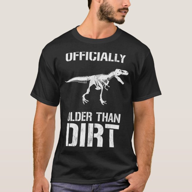 Funny Ly Older Than Dirt Birthday Novelty  T-Shirt (Vorderseite)