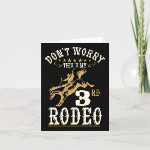 Funny Mach dir keine Sorgen, das ist mein 3. Rodeo Karte