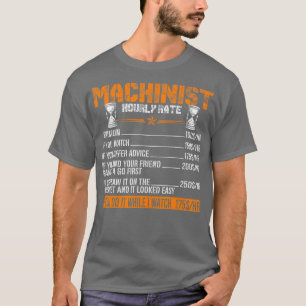 Funny Machinist stündlich-Rate Geschenk T-Shirt