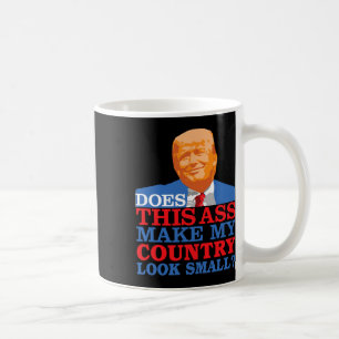 Funny macht mein Land so klein aussehen wie Anti-t Kaffeetasse