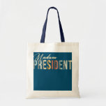 Funny Madam President Mom Wife Boss Feminist  Tragetasche<br><div class="desc">Funny Madam President Mom Wife Boss Feminist Gift. Perfect gift for your dad,  mom,  papa,  men,  women,  friend and family members on Thanksgiving Day,  Christmas Day,  Mothers Day,  Fathers Day,  4th of July,  1776 Independent day,  Veterans Day,  Halloween Day,  Patrick's Day</div>