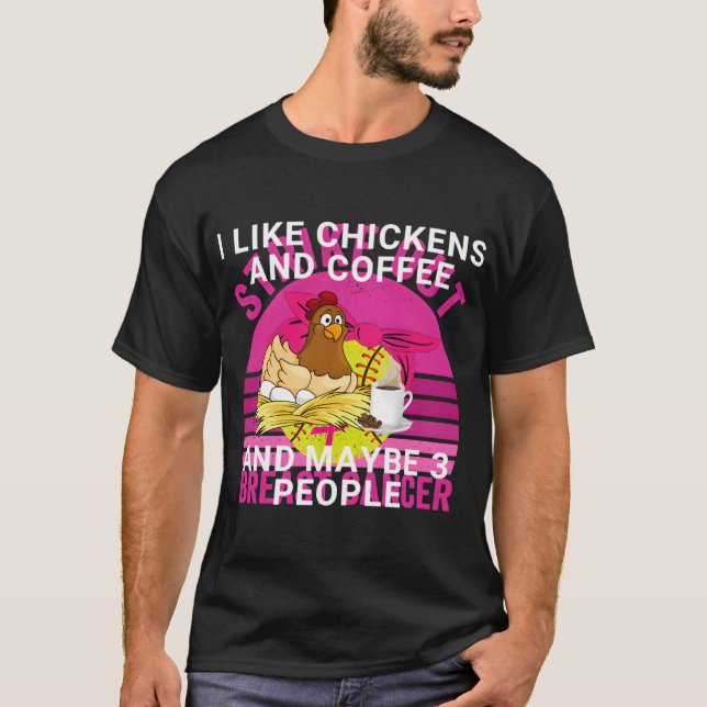 Funny mag ich Hühner und Kaffee und vielleicht 3 P T-Shirt (Vorderseite)