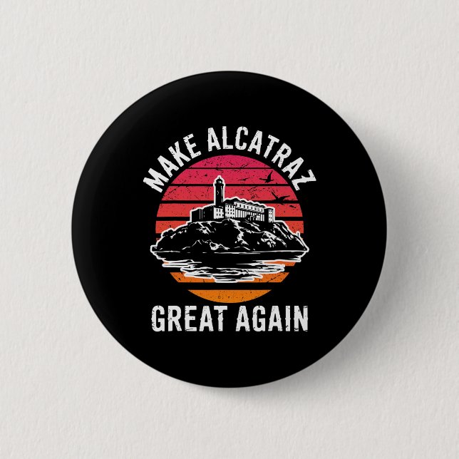 Funny Make Alcatraz Great Again Sf Rock Alcatraz G Button (Vorderseite)