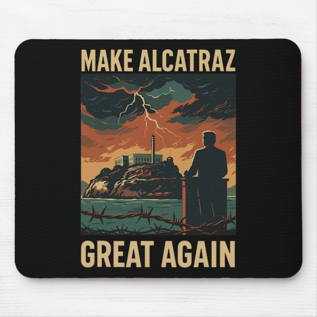 Funny Make Alcatraz Great Again Sf Rock Alcatraz G Mousepad (Vorne)