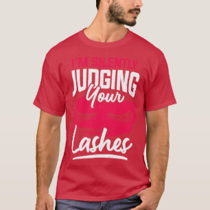 Funny Make-Up Artist Lashes Cosmetologist Gift T-Shirt