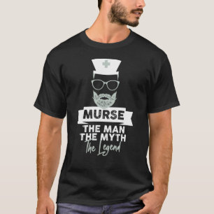 Funny Male Nurse Murse. Der Mann. Der Mythos Das T-Shirt