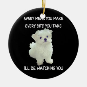 Funny Maltese Hund Watching Eigentümer Quote Welp Keramik Ornament