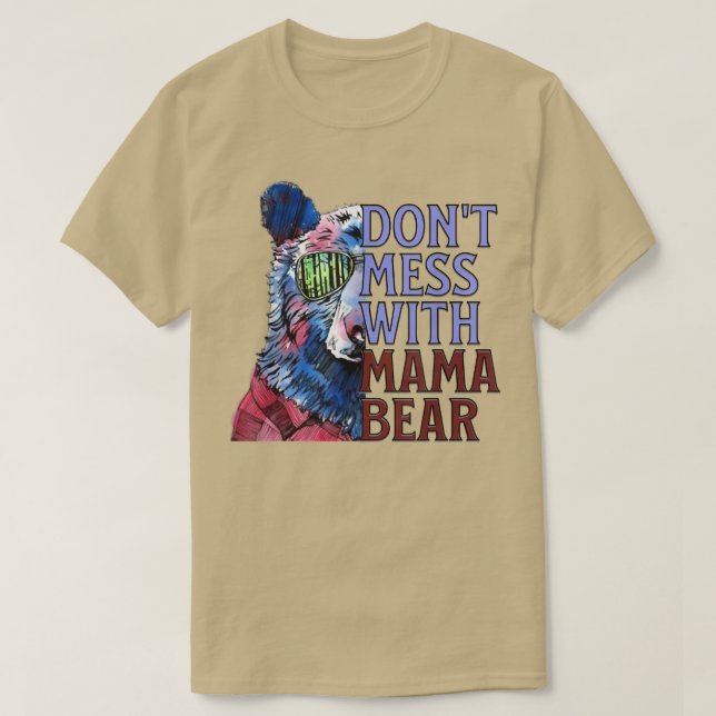 Funny Mama Bear Zitat, nicht mit Mama Bär durchein T-Shirt (Design vorne)