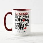 Funny Mama Birthday Personalisiert Tasse<br><div class="desc">Manchmal ist es am besten, nicht zu sagen, die Worte, ein niedliches Geschenk mit einer sarkastischen Typografie wird alles reden und verpflichtet, jemanden zum Lachen zu bringen laut. "Es tut mir leid, dass ich nicht Gemein war, alle Tasten zu drücken" in schwarz und rot ist die perfekte Typografie für Freund,...</div>