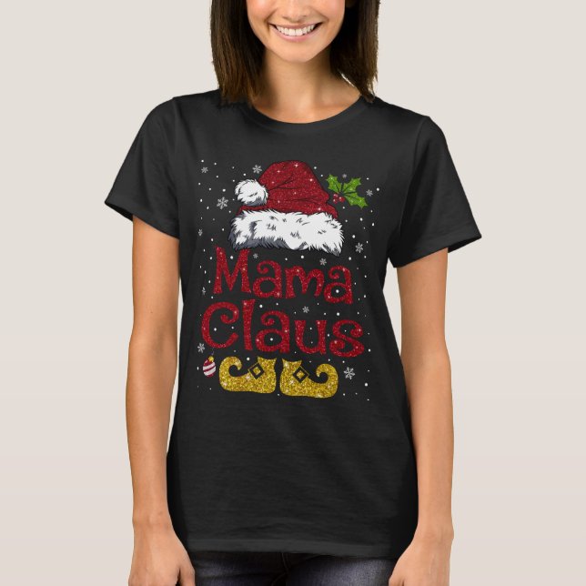 Funny Mama Claus Matching Familie Weihnachten Weih T-Shirt (Vorderseite)