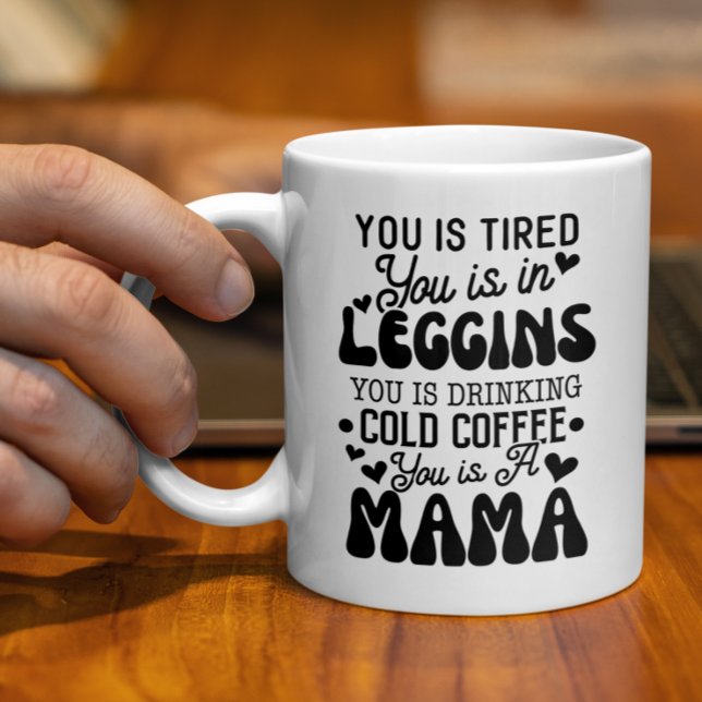 Funny Mama Geschenk, du bist eine Mama, müde Mama Kaffeetasse (Von Creator hochgeladen)